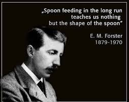Spoon Feeding Teaches Nothing